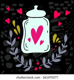 Hand drawn illustration with a jar and hearts and decoration elements. This illustration can be used as a greeting card for Valentine's day or wedding, as a print or poster.