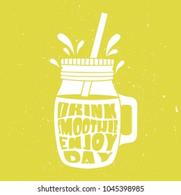 Hand drawn illustration with jar with a straw and lettering. Colorful background vector, english text. Poster design Drink smoothie enjoy day. Decorative backdrop, good for printing. Phrase