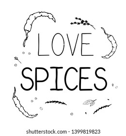 Hand drawn illustration with Kitchen Utensils. Actual vector drawing of coocking tools and quote. Creative doodle style ink art work. Kitchen set and text LOVE SPICES