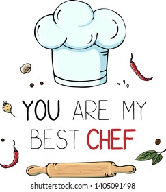 Hand drawn illustration with Kitchen Utensils. Actual vector drawing of coocking tools and quote. Creative doodle style ink art work. Kitchen set and text YOU ARE MY BEST CHEF