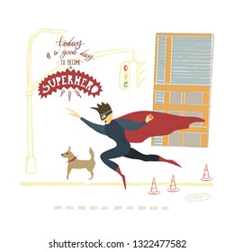 Hand drawn illustration with lettering and drawing. Superhero in the city background. Motivation quotes.