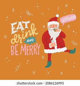 Ilustración dibujada a mano con inscripción con letras Comer, Beber y Ser Feliz. Sonriendo Santa Claus comiendo galletas, bebiendo leche y diciendo Ho Ho Ho Ho. Invitación de vacaciones, tarjeta de saludo, publicación en medios sociales