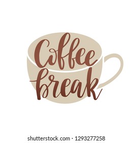 Hand drawn illustration lettering phrase. Coffee break inscription for prints and posters, menu design, stickers, invitation, greeting cards. Calligraphic and typographic quote