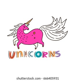 Hand drawn illustration with magic unicorn and hand drawn lettering. Cute cartoon drawing converted into vector.
