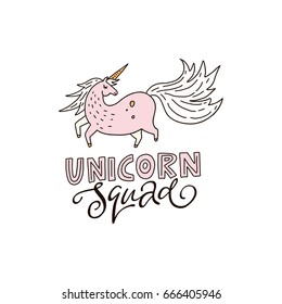 Hand drawn illustration with magic unicorn and hand drawn lettering. Cute cartoon drawing converted into vector.