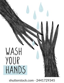 Hand Drawn Illustration of Monster Hands. Black Hairy Monster Hands with Blue Water Drops. Wash Your Hands. Motivational Encouraging Children to Wash Their Hands. Bathroom Printable Decoration. RGB.