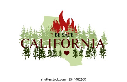 Hand Drawn Illustration “Be Safe California” With Fire Flames, The State’s Outline, Green Pine Trees And Green Heart. Vector Banner To Support Any Media Connected To Forest Fires.