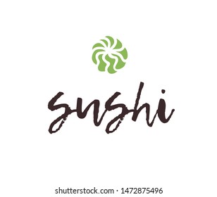 Hand drawn illustration sea food and quote. Creative ink art work Asian dinner. Actual vector drawing sushi roll and text