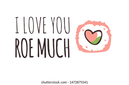 Hand drawn illustration sea food and quote. Creative ink art work Asian dinner. Actual vector drawing sushi roll and text