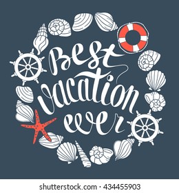 Hand drawn illustration with sea shells and lettering. Sketch background vector. Doodle backdrop "Best vacation ever" slogan. Poster design navy blue and white