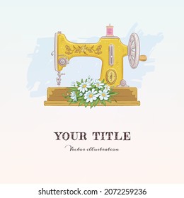 Hand drawn illustration of sewing machine and flowers