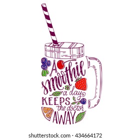 Hand drawn illustration of smoothie in mason jar silhouette on a white background. Typography poster with creative slogan - proverb: A smoothie a day keeps the doctor away.