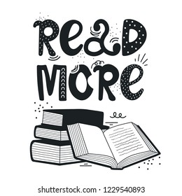 Hand drawn illustration with stack of books and lettering. Read more books, background vector. Black and white poster design with english text. Concept of education, book time