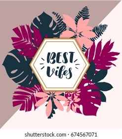 Hand drawn illustration. Summer tropical leaves vector design. Banner with paper. Invitation card template for party, sale, wedding. Trendy graphic. Lettering Best vibes
