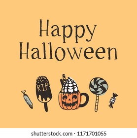 Hand drawn illustration Sweets and Quote. Creative ink art work. Actual vector drawing candy, ice cream, pumpkin spice latte. Artistic isolated Halloween food and text: Happy Halloween