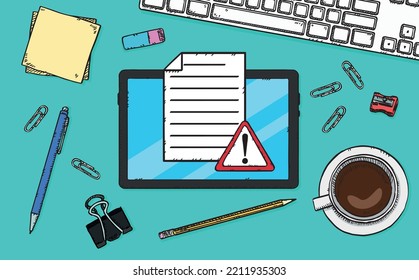 Hand drawn illustration of text document with warning sign, showing on tablet screen. The tablet is on the desk in the office. Doodle vector file.