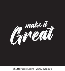 Hand drawn illustration and text MAKE TODAY GREAT. Positive quote for today and doodle style element. Creative ink art work. Actual vector drawing