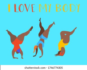 Hand drawn illustration with three happy plus size girls.Body positive funky flat style vector.  Attractive overweight womans. Poster i love my shape.Stop Body shaming