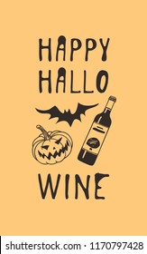 Hand drawn illustration Wine and Bat and Quote. Creative ink art work. Actual vector drawing. Artistic isolated Halloween objects and text: Happy Hallo Wine