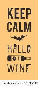 Hand drawn illustration Wine and Bat and Quote. Creative ink art work. Actual vector drawing. Artistic isolated Halloween objects and text: Keep Calm Hallo Wine