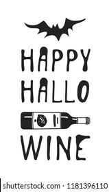 Hand drawn illustration Wine and Bat and Quote. Creative ink art work. Actual vector drawing. Artistic isolated Halloween objects and text: Happy Hallo Wine