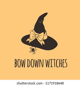 Hand drawn illustration Witch Hat and Quote. Creative ink art work. Actual vector drawing Head Wear and Lettering. Artistic isolated Halloween object and text: Bow Down Witches