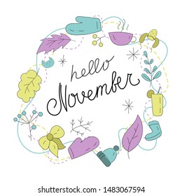 Hand drawn illustration with wreath of leaves and lettering. Colorful background vector. Poster design with english text. Hello, november, card. Decorative backdrop, good for printing