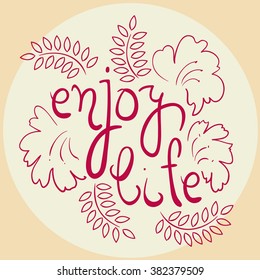 hand drawn illustration with written words 'enjoy life' and flowers and leaves
