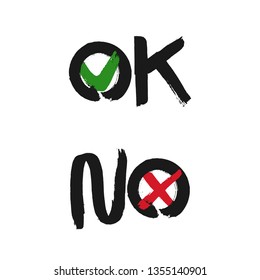 Hand drawn ink brush positive and negative choice sign. Correct and wrong grunge style icon. Select option design graphic element on white background. Calligraphy word ok and no. Vector illustration