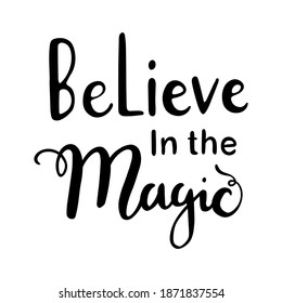 Hand Drawn Ink Lettering, Lettering - Believe in the magic. Believe in magic hand written lettering