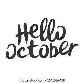 Hand drawn ink lettering Hello October isolated black on white background.