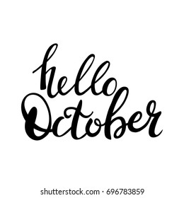 Hand drawn ink lettering Hello October isolated black on white background. Vector calligraphy for advertising, poster, calendar, cards