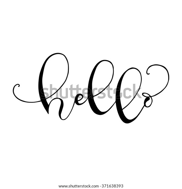 Hand Drawn Ink Quote Hello Typography Stock Vector Royalty Free 371638393