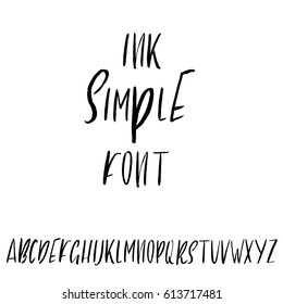 Hand drawn ink simple font. Modern brush lettering. Grunge style alphabet. Vector illustration.