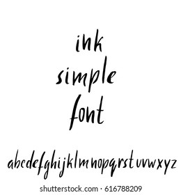 Hand drawn ink simple font. Modern brush lettering. Grunge style alphabet. Vector illustration.