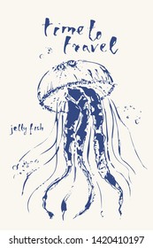Hand drawn ink sketch of a sea animal. Jelly fish with bubbles and lettering. Time to travel. Summer illustration.