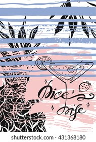 Hand drawn ink stroke textured card of pineapple.Handwritten lettering Nice Life with a cocktail glass.Vector illustration in black,white,rose quartz and serenity colored.Party template print design