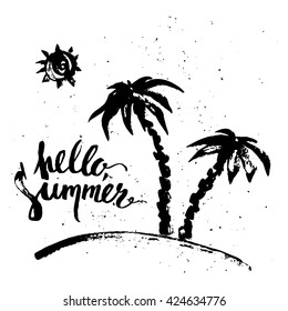 Hand drawn ink summer design. Grunge print, palm silhouettes, sun, hello summer brush lettering.