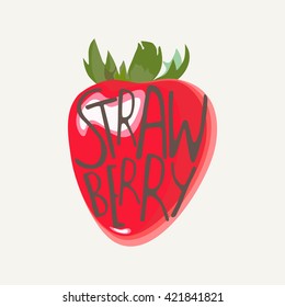 Hand drawn inscription on a colorful strawberry  on a white background. Typography poster,organic food, natural product design, soap package, herbal tea, etc.  