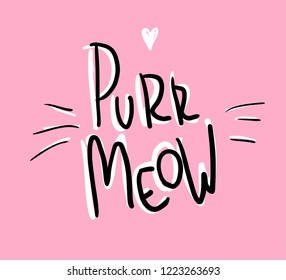 Hand Drawn inscription Purr Meow. Beautiful cute colorful children's print for t-shirts and a poster for children.