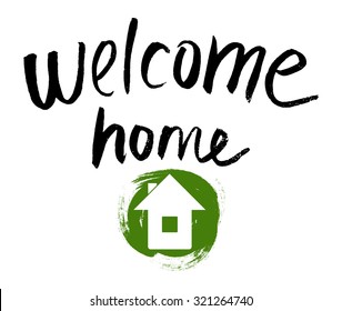 hand drawn inscription "Welcome home" - composition with the logo and the symbol of the white house on a green inkblot, hand drawn vector illustration