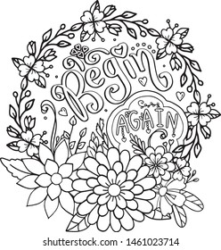 Hand drawn with inspiration word. Begin again font with flowers element for Valentine's day or Greeting Cards. Coloring for adult and kids. Vector Illustration.