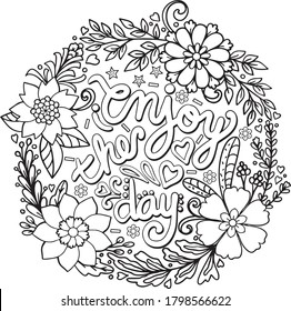 Hand drawn with inspiration word. Enjoy the day font with flowers element for Valentine's day or Greeting Cards. Coloring book for adult and kids. Vector Illustration.