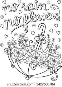 Hand drawn with inspiration word. No rain no flowers font with umbrella and flowers element for Valentine's day or Greeting Cards.Coloring for adult and kids. Vector Illustration