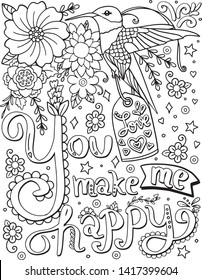 Hand drawn with inspiration word. You make me happy font with hummingbird and flowers element for Valentine's day or Greeting Cards.Coloring for adult and kids. Vector Illustration