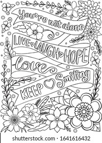 Hand drawn with inspiration word. You're not alone, Keep smiling font with flowers element for Valentine's day or Greeting Cards. Coloring for adult and kids. Vector Illustration.