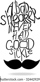  Hand drawn inspiration:a bad shearer never had a good sickle. Philosophy poster.