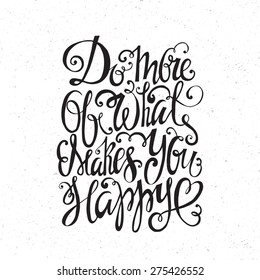 Hand drawn inspirational and encouraging quote. Vector isolated typography design element for greeting cards, posters and print invitations. Unique rough typography vector isolated on background. 