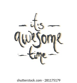 Hand drawn inspirational and encouraging quote. Vector isolated typography design element for greeting cards, posters and print invitations. 