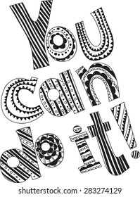 Hand drawn inspirational and encouraging quote. Design Element For Greeting Cards, Posters And Print Invitations